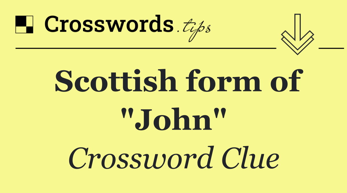 Scottish form of "John"