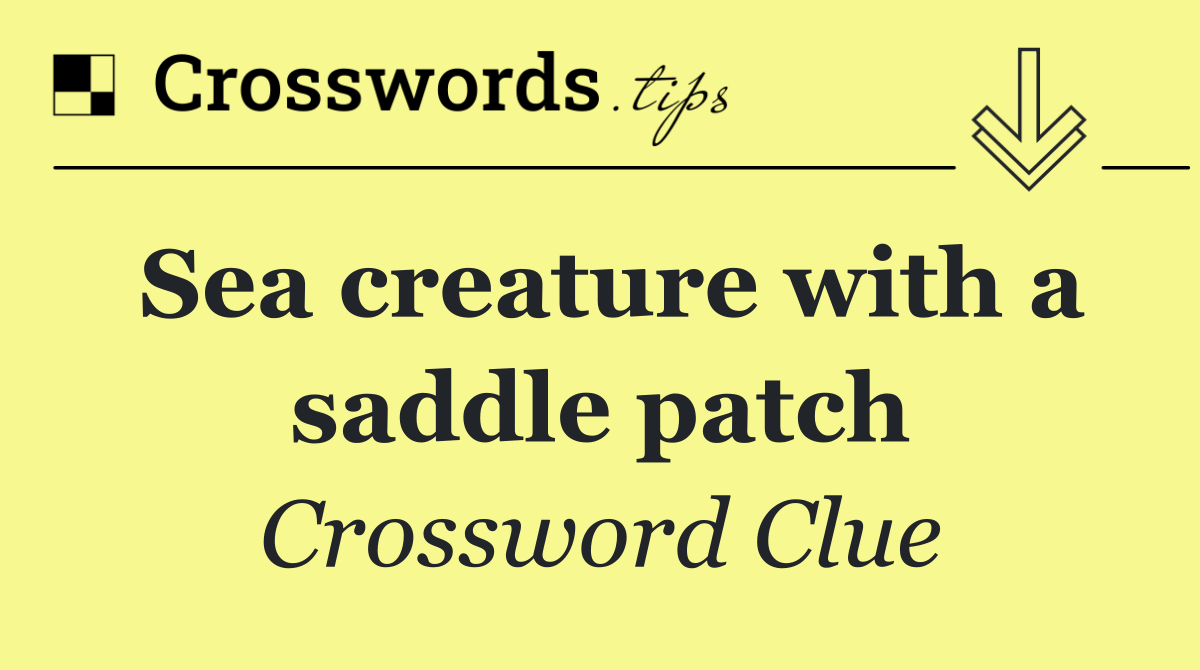 Sea creature with a saddle patch