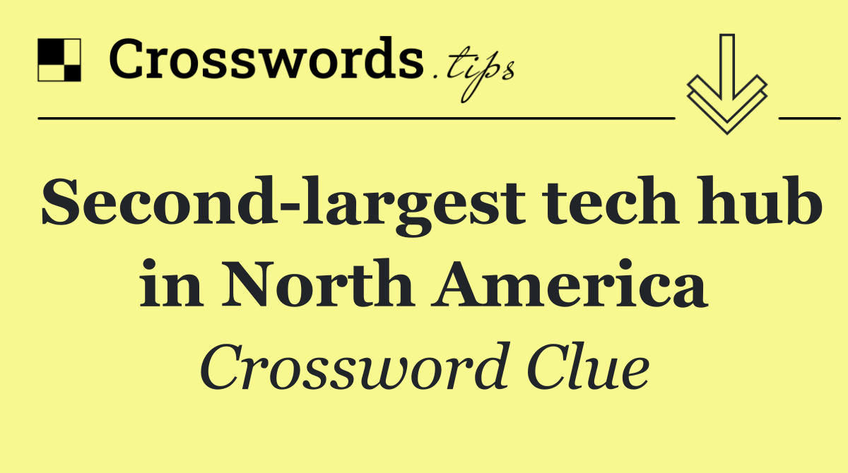 Second largest tech hub in North America