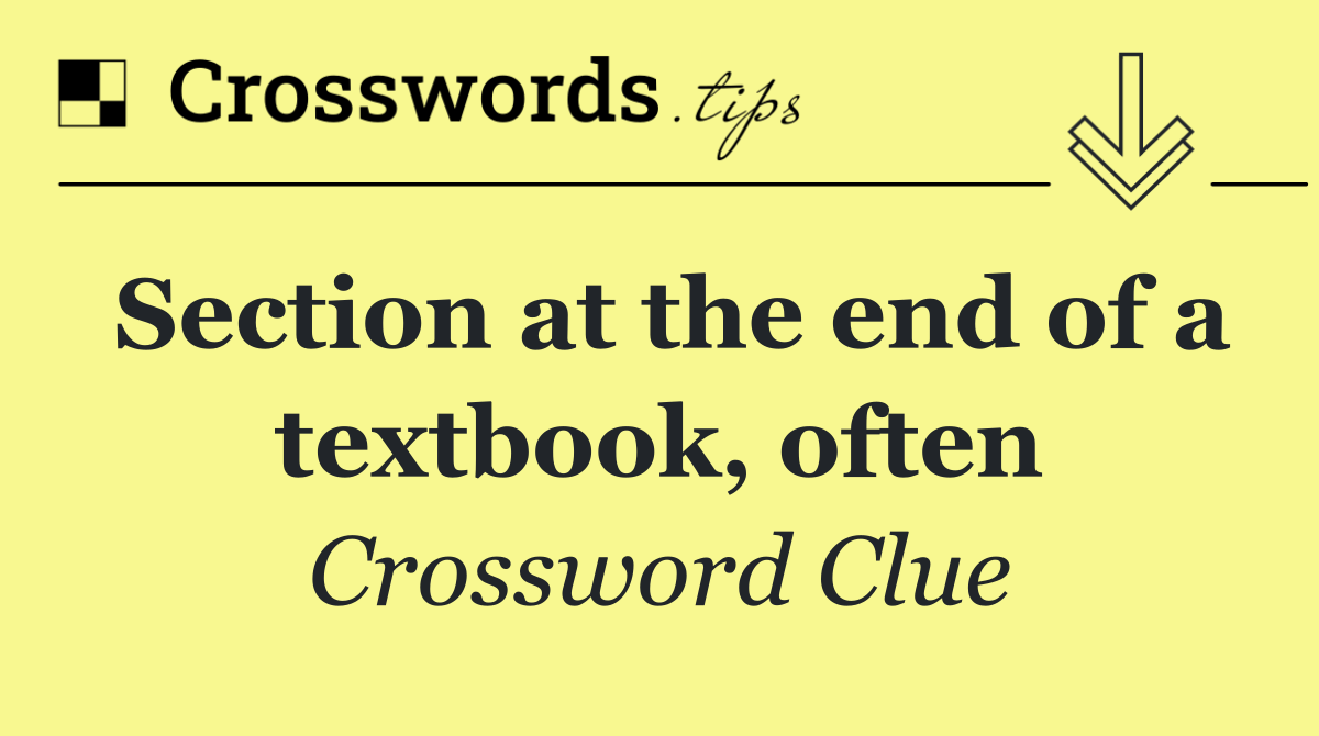 Section at the end of a textbook, often
