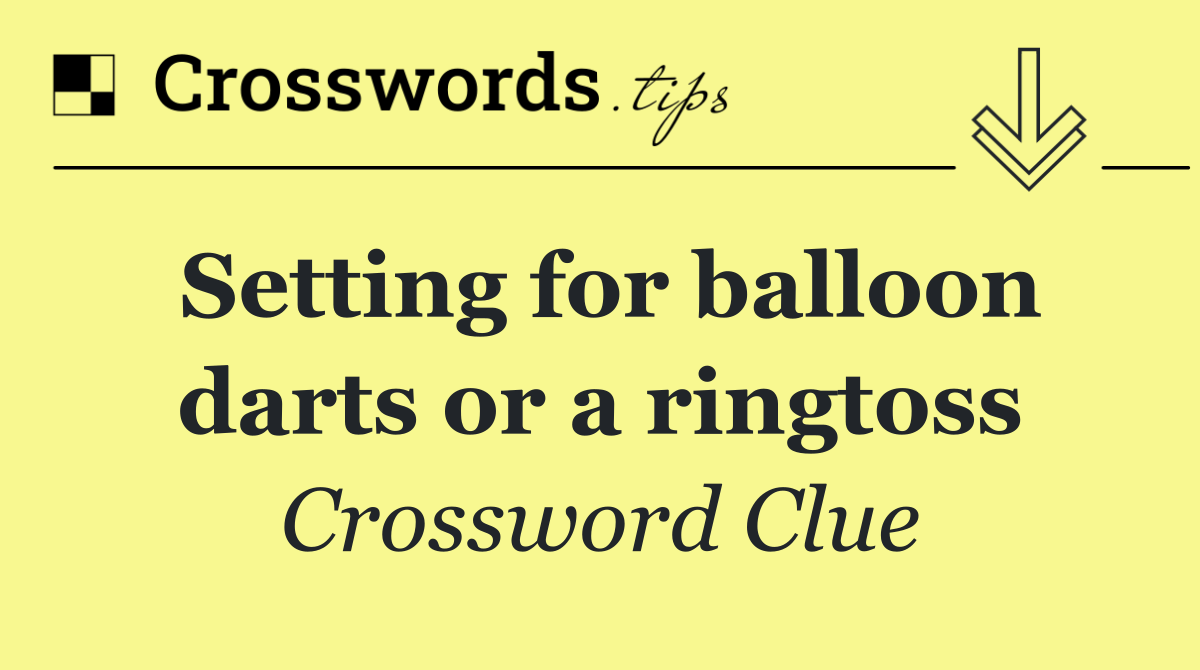 Setting for balloon darts or a ringtoss