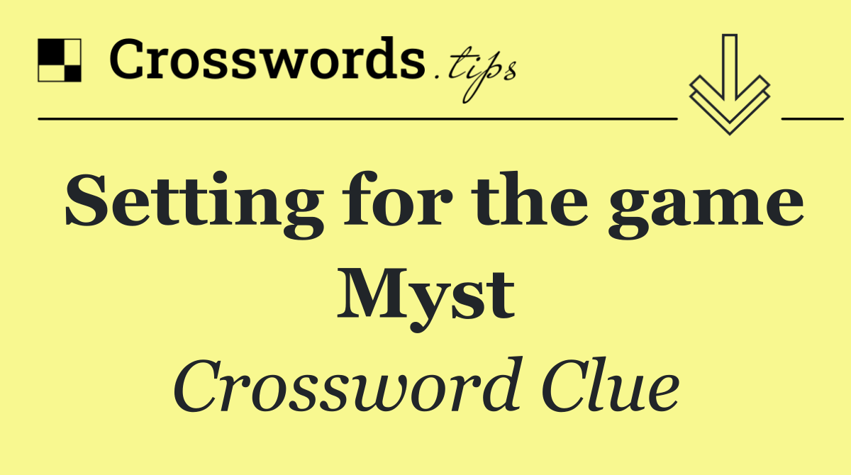 Setting for the game Myst