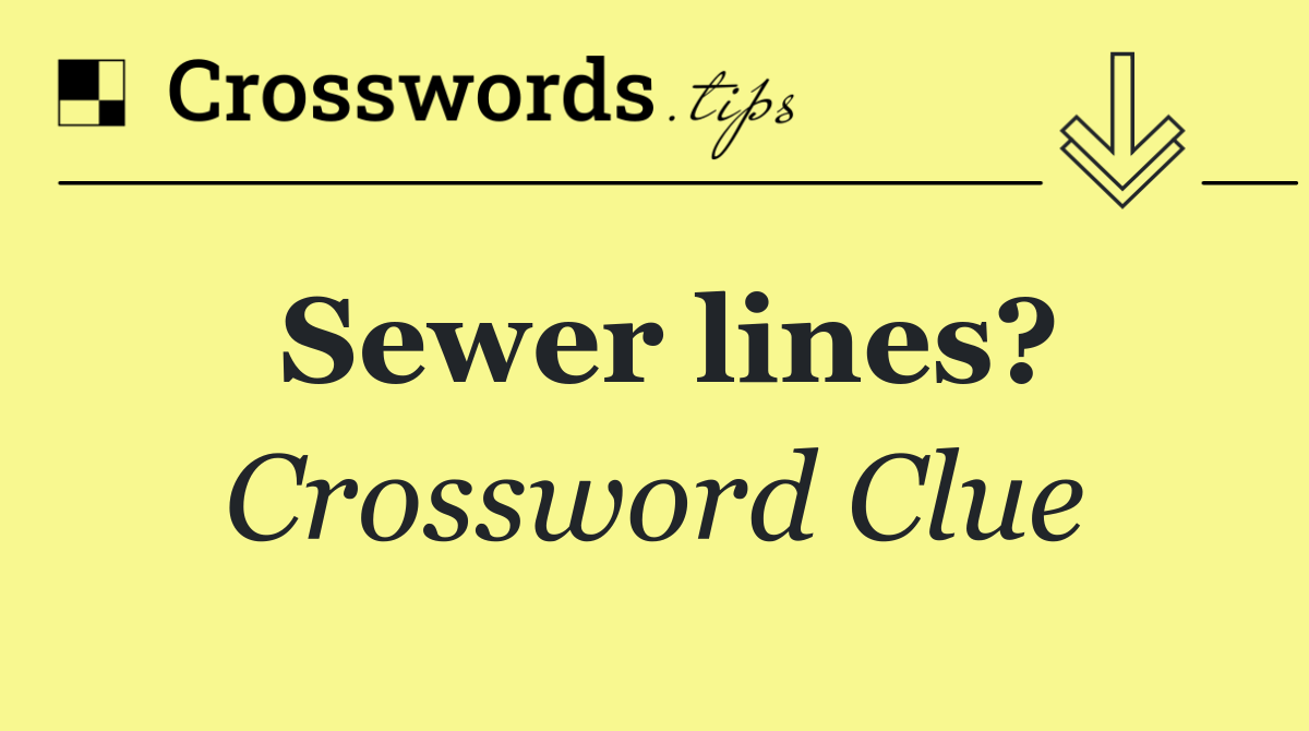 Sewer lines?