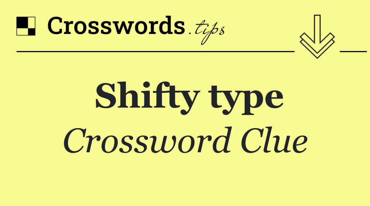 Shifty type