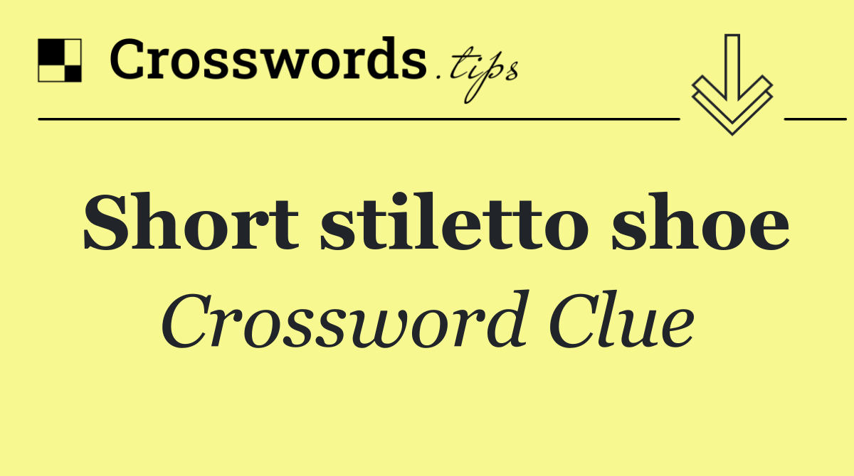 Short stiletto shoe