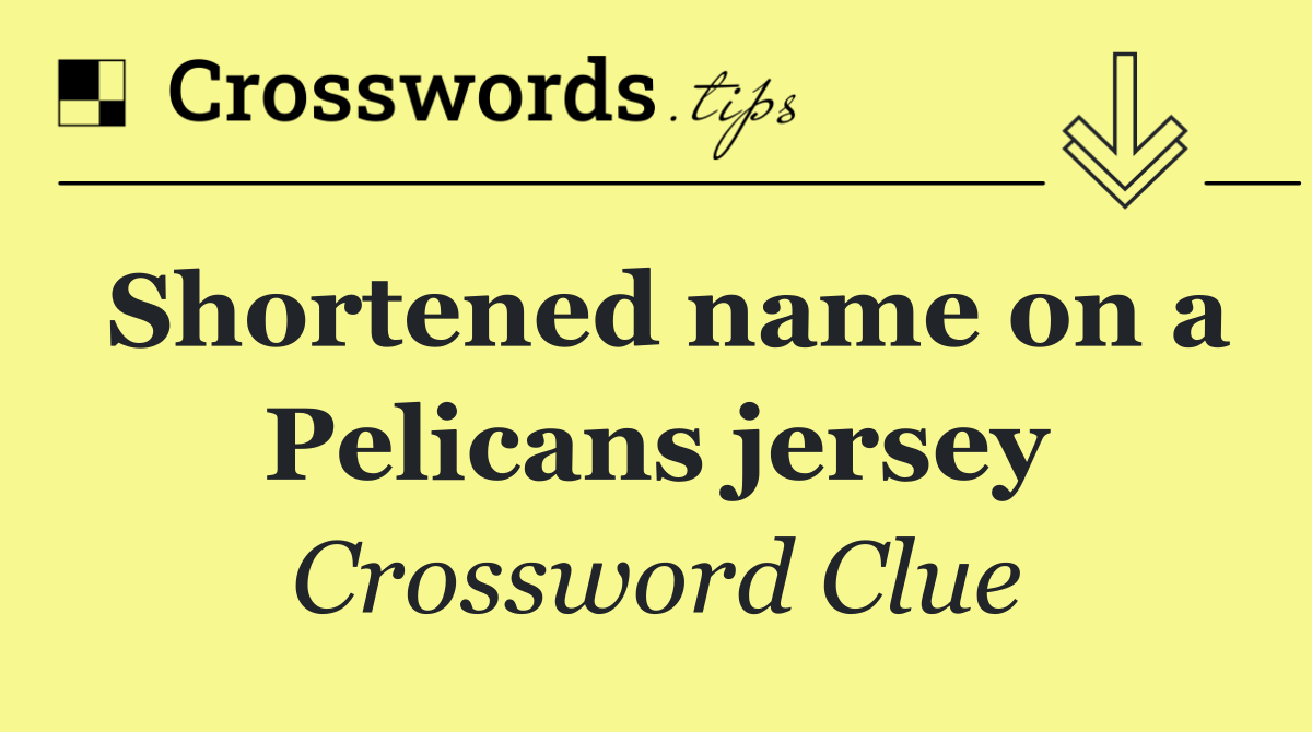 Shortened name on a Pelicans jersey