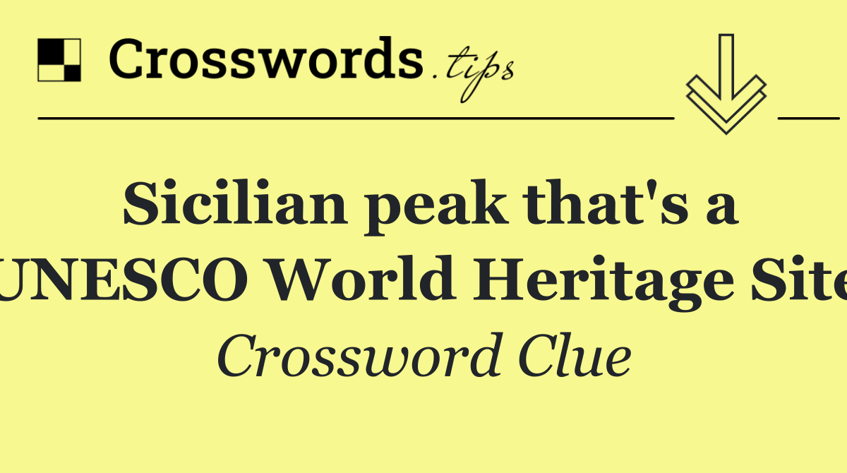 Sicilian peak that's a UNESCO World Heritage Site