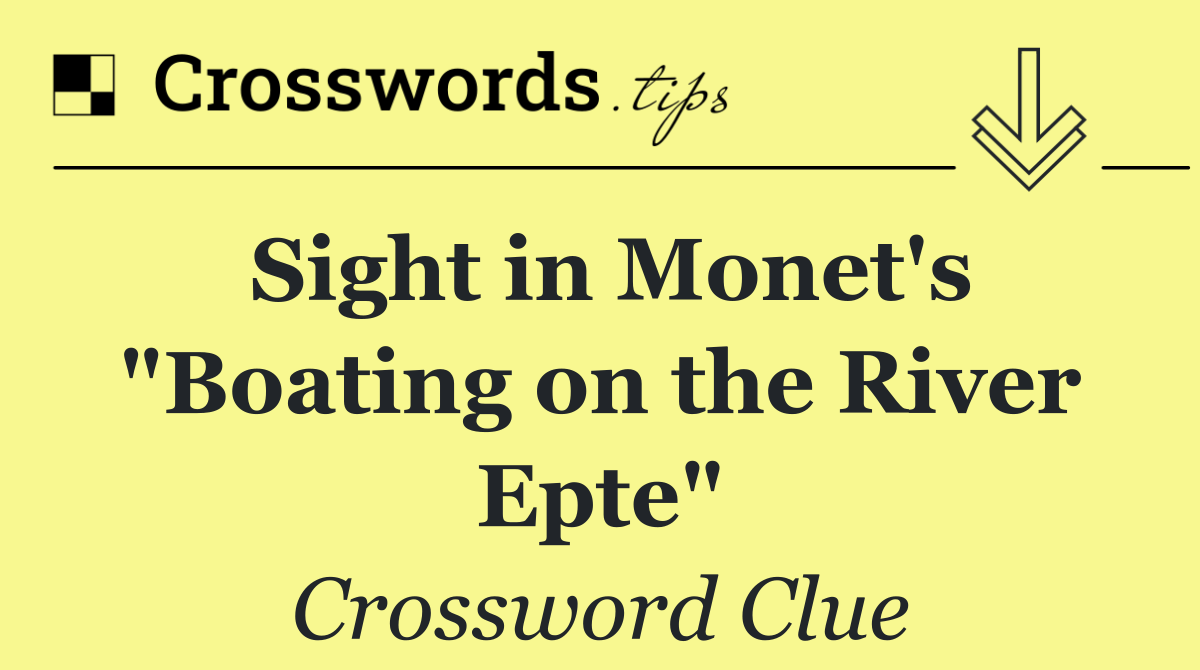Sight in Monet's "Boating on the River Epte"
