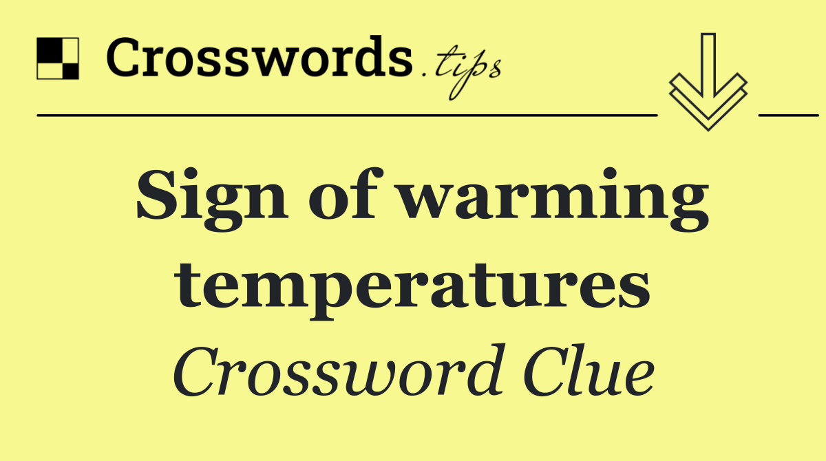 Sign of warming temperatures