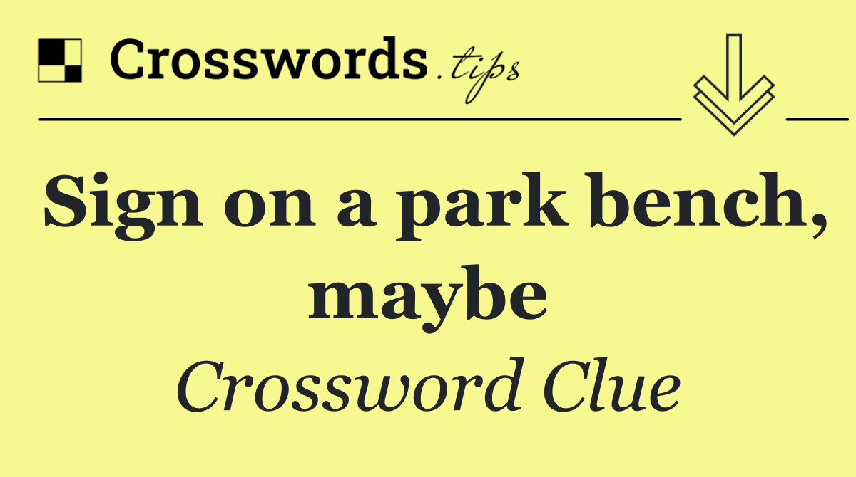 Sign on a park bench, maybe