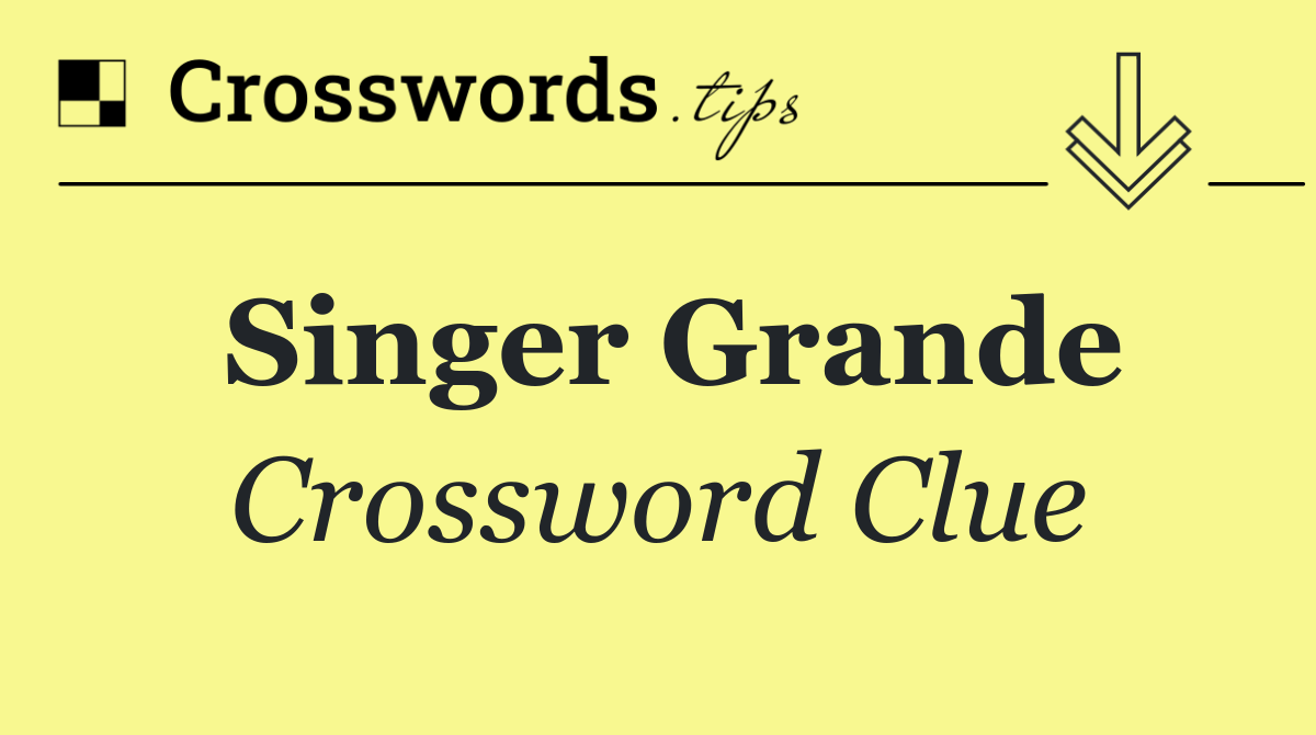 Singer Grande
