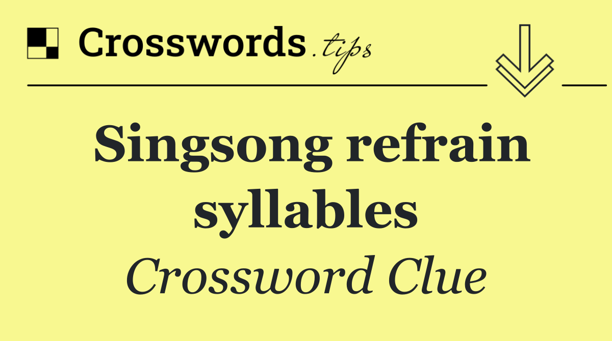 Singsong refrain syllables