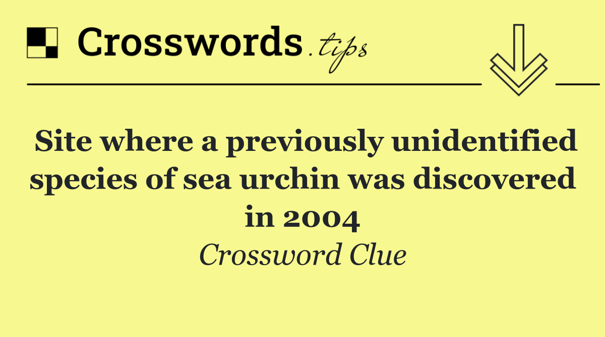 Site where a previously unidentified species of sea urchin was discovered in 2004