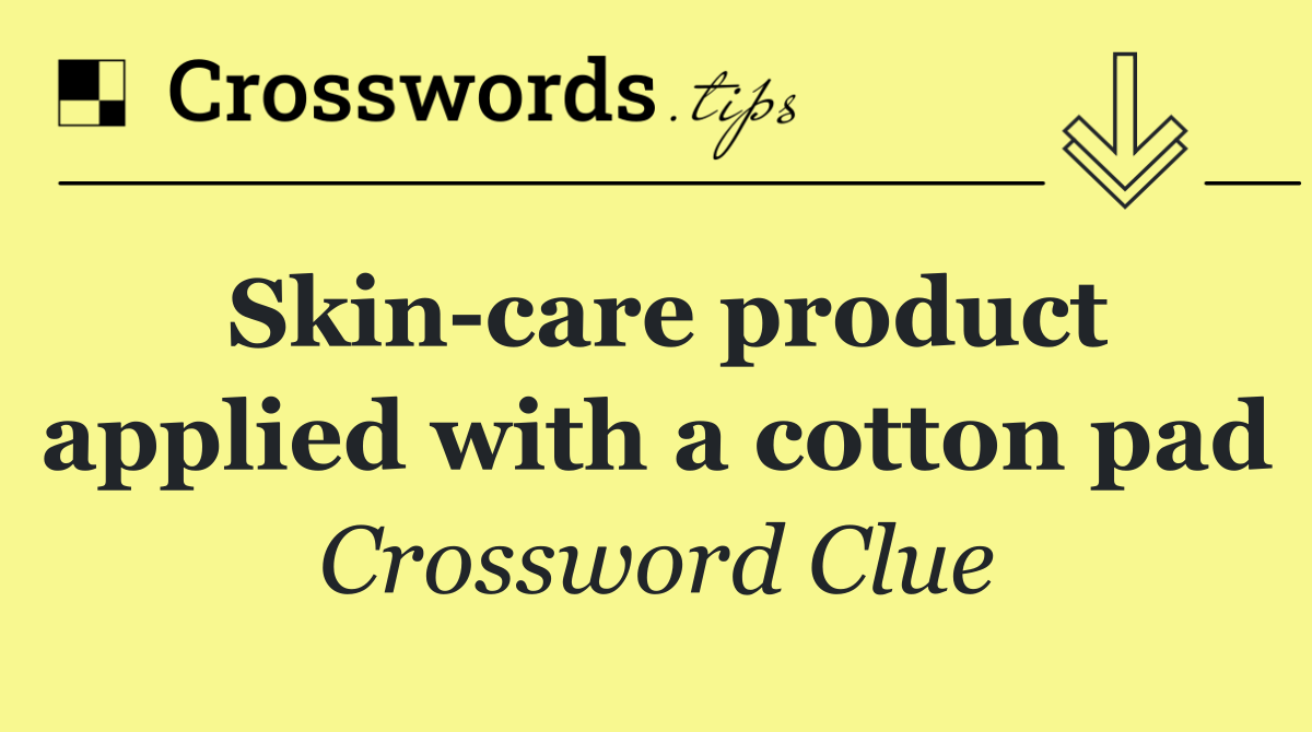Skin care product applied with a cotton pad