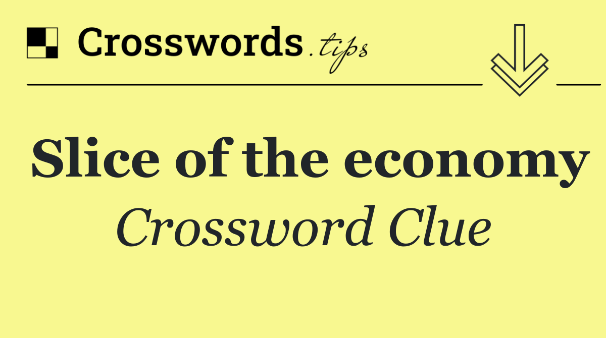 Slice of the economy