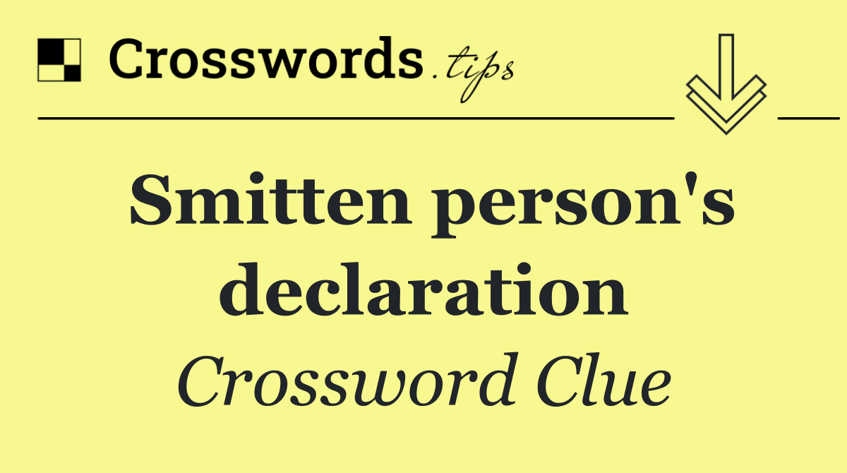 Smitten person's declaration