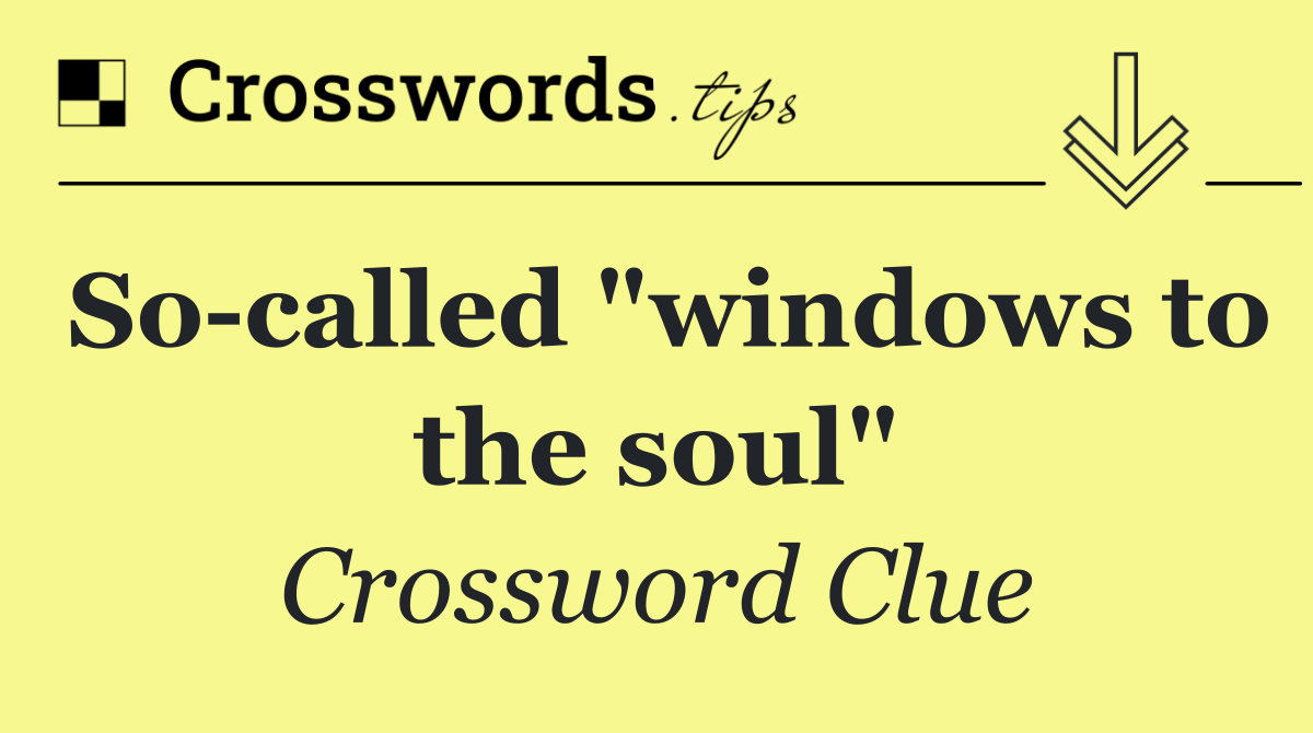 So called "windows to the soul"