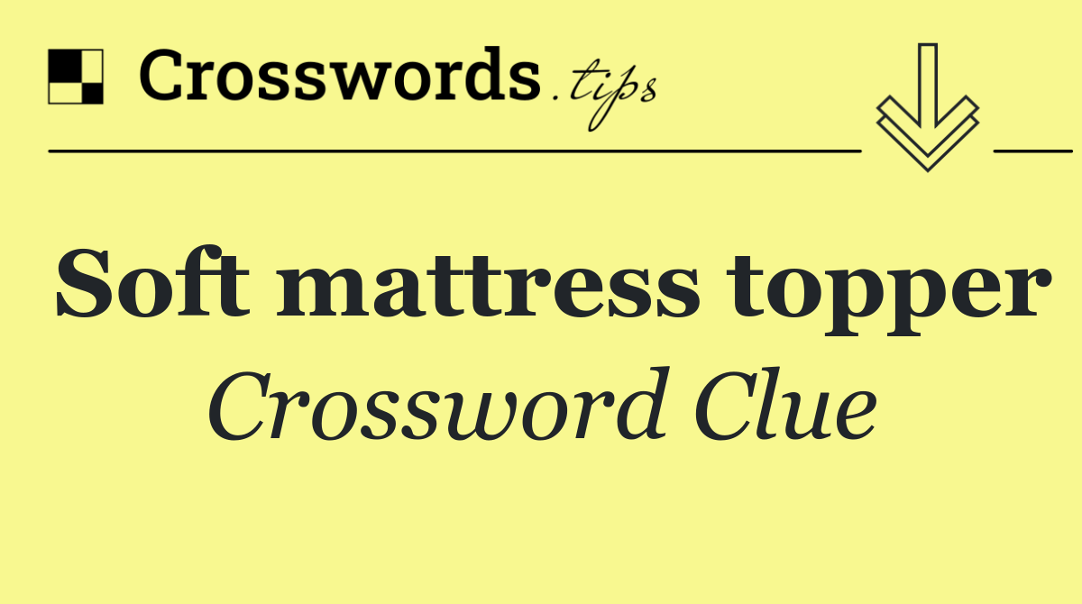 Soft mattress topper