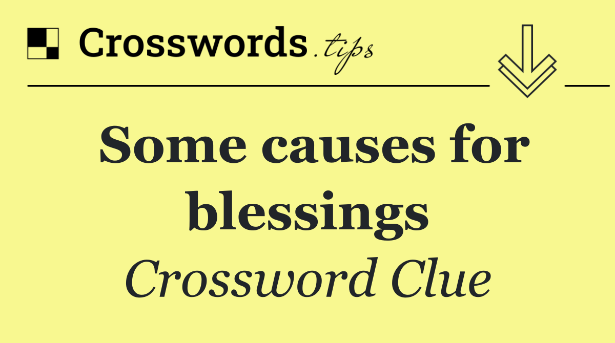 Some causes for blessings