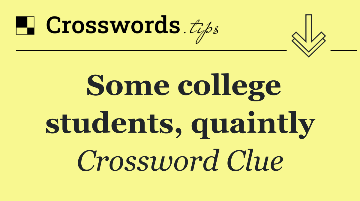 Some college students, quaintly