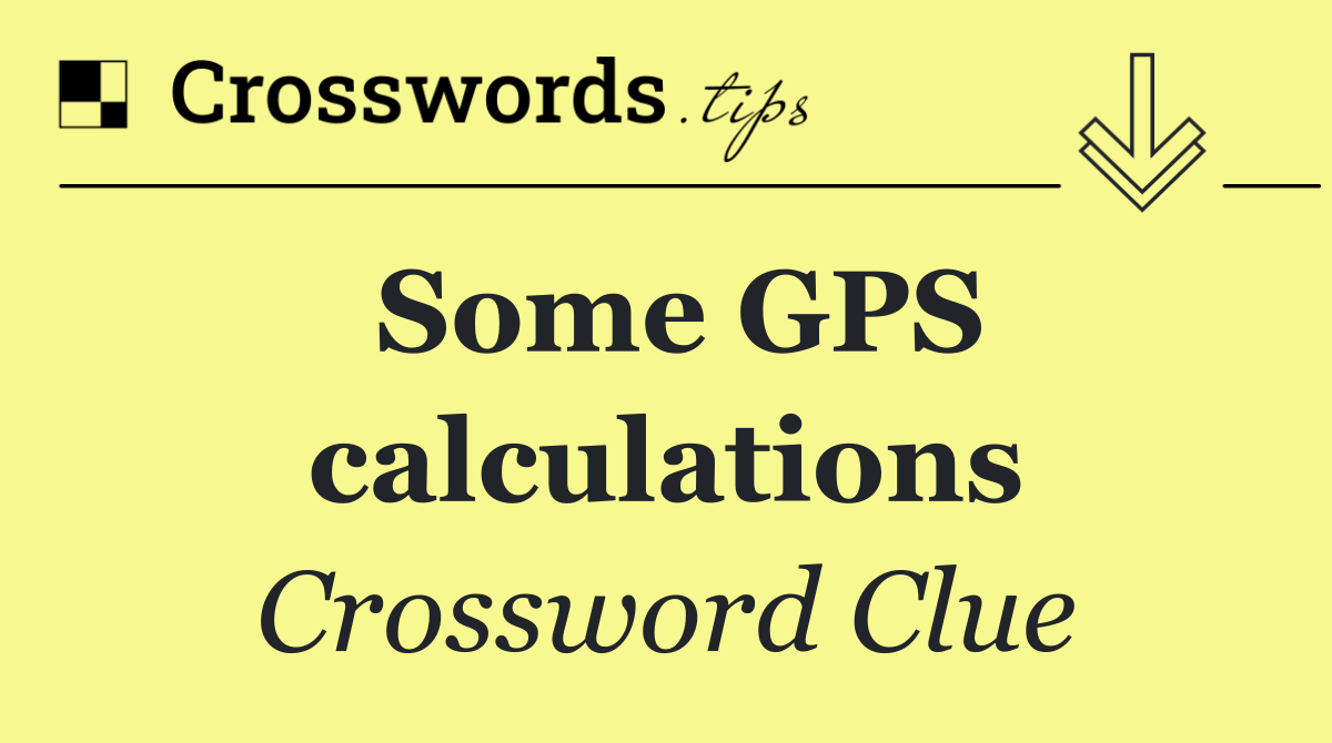 Some GPS calculations