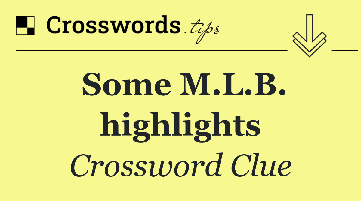 Some M.L.B. highlights