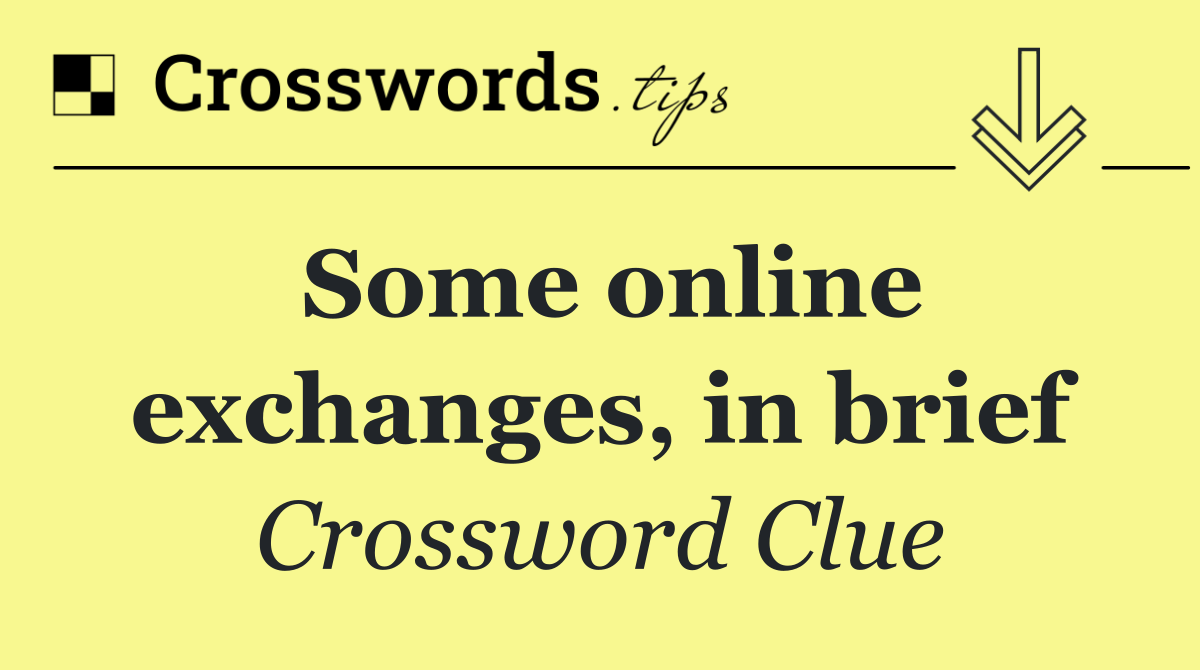Some online exchanges, in brief