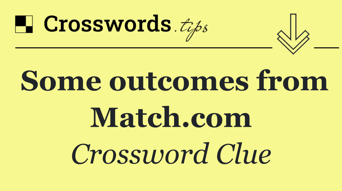 Some outcomes from Match.com