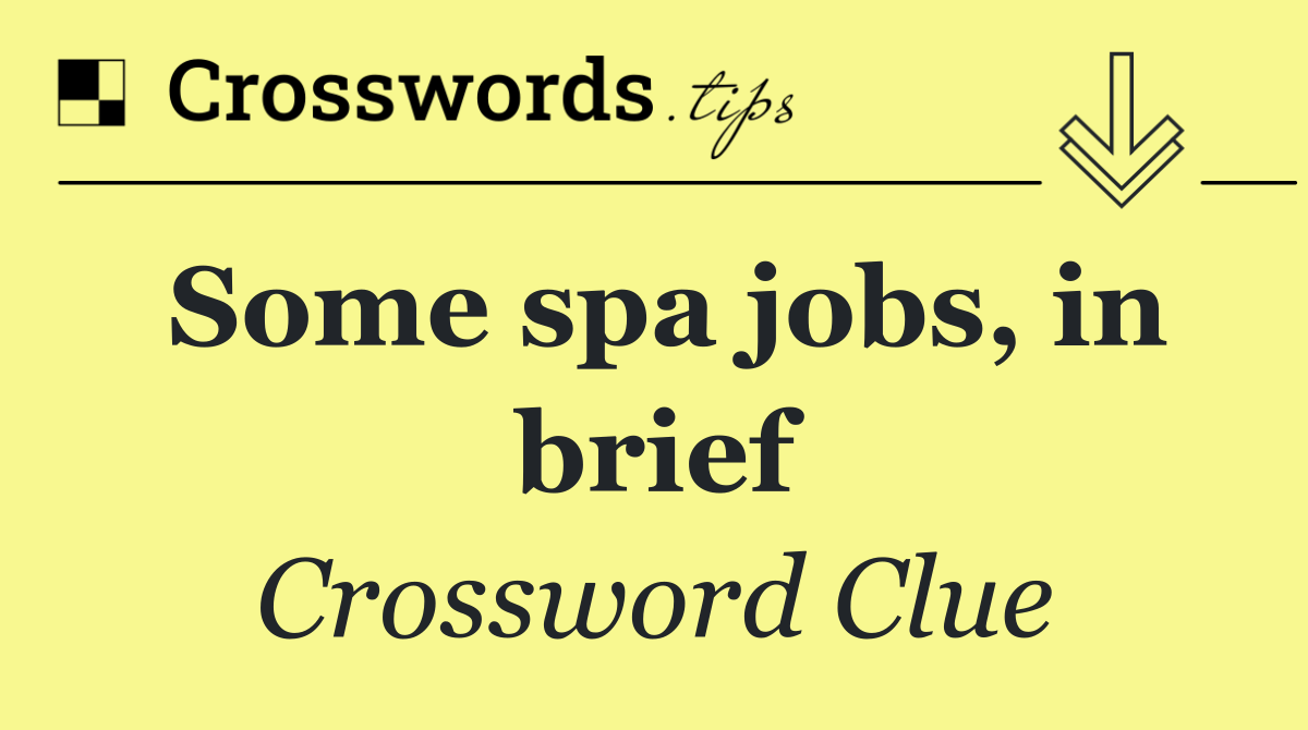 Some spa jobs, in brief
