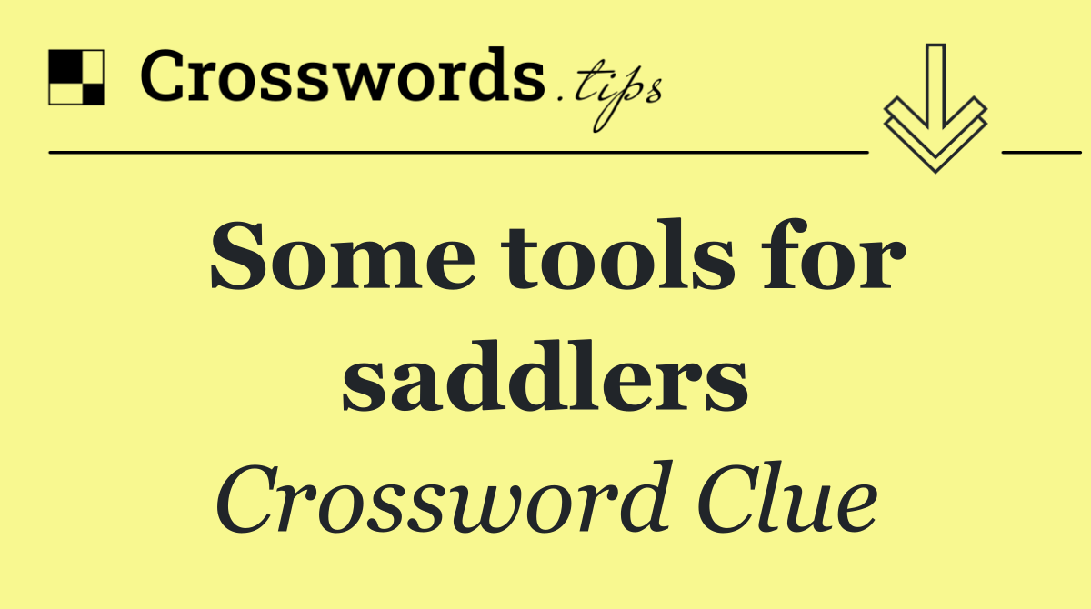 Some tools for saddlers