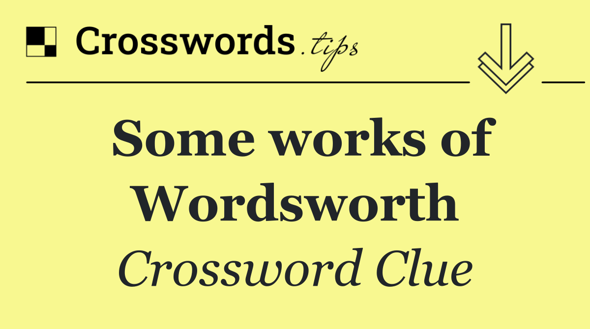 Some works of Wordsworth