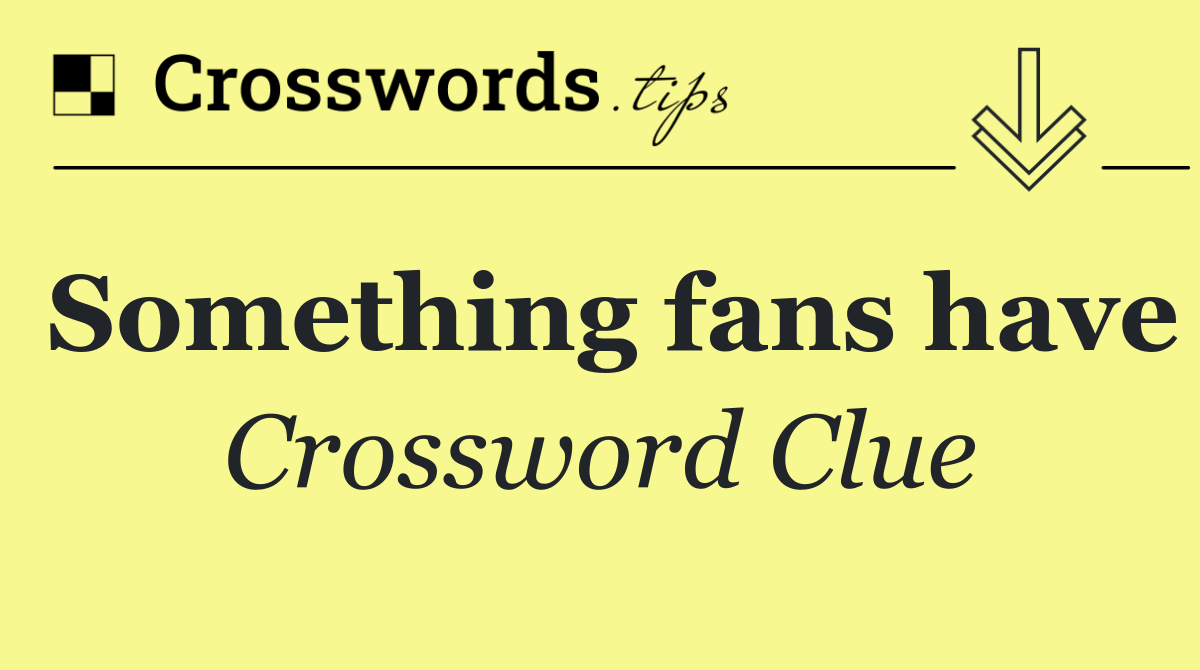 Something fans have
