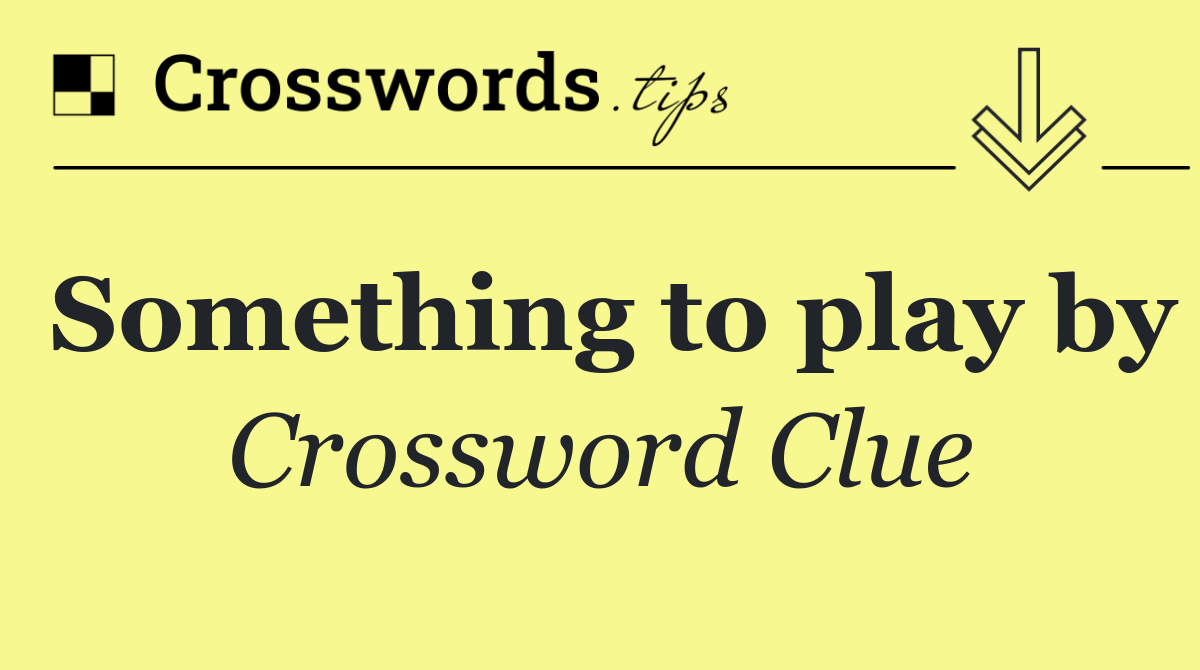 Something to play by