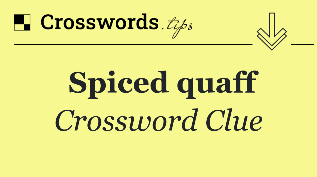 Spiced quaff