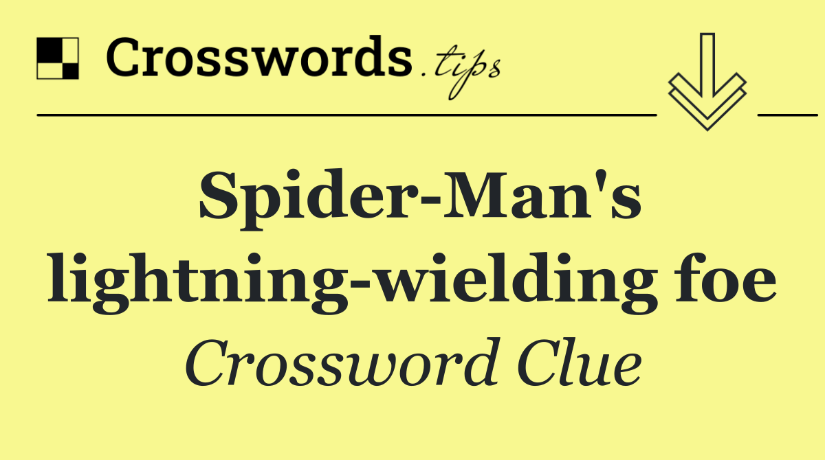Spider Man's lightning wielding foe