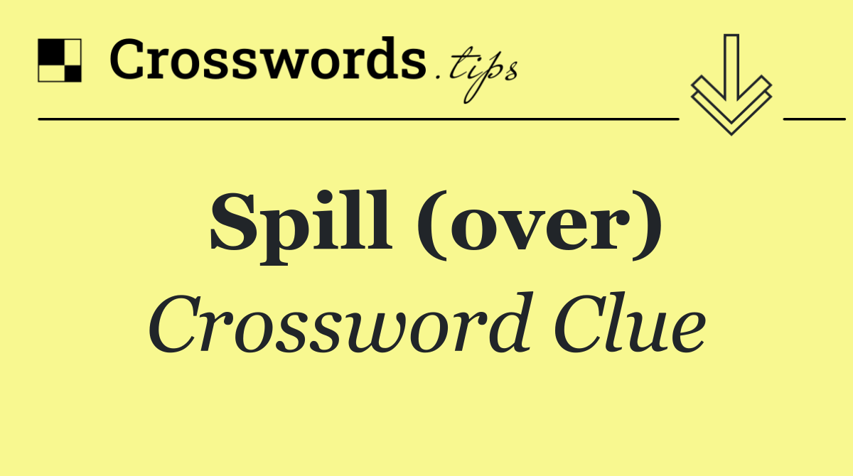 Spill (over)