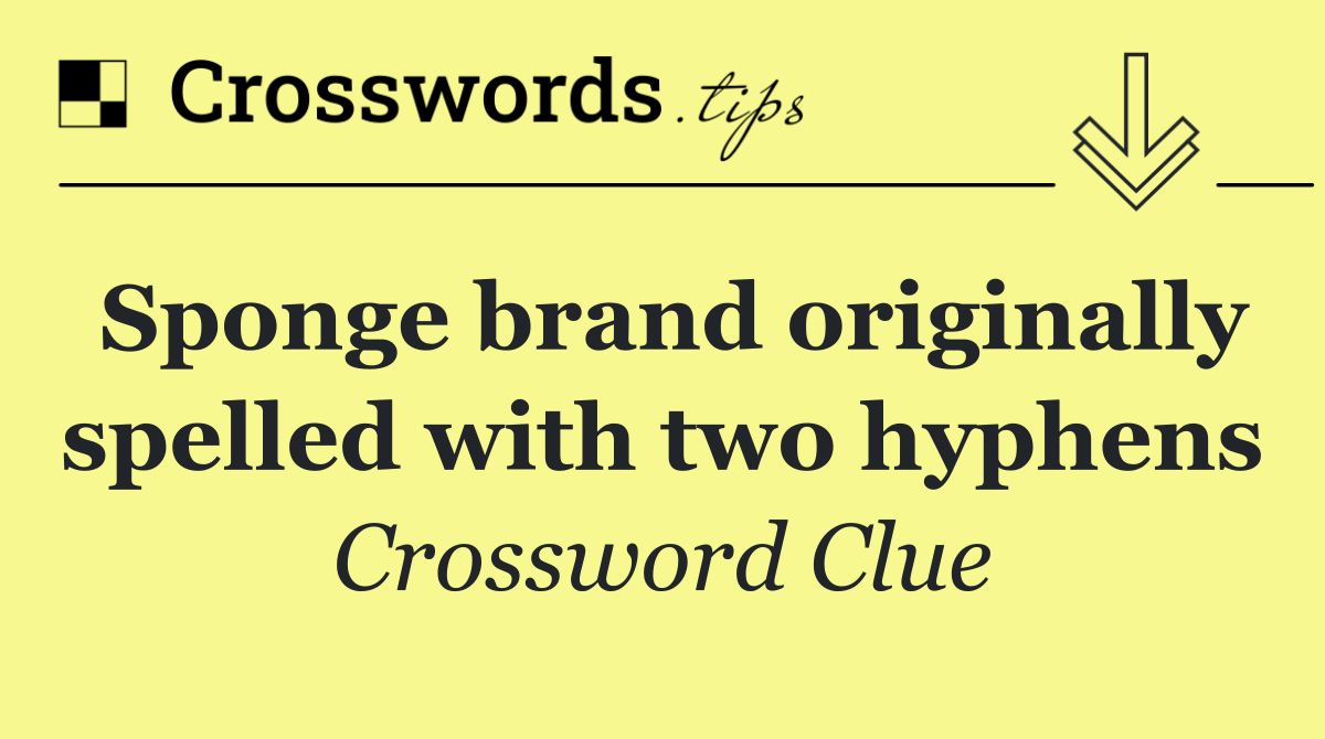 Sponge brand originally spelled with two hyphens