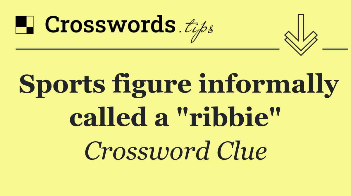 Sports figure informally called a "ribbie"