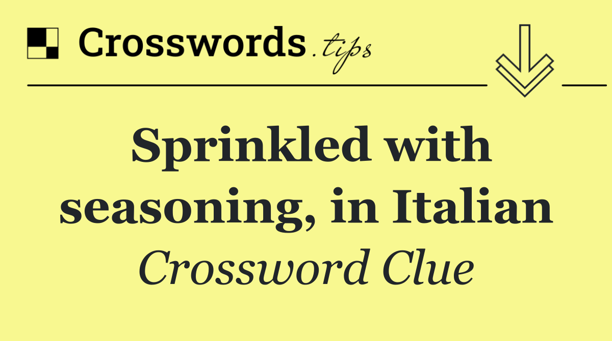 Sprinkled with seasoning, in Italian