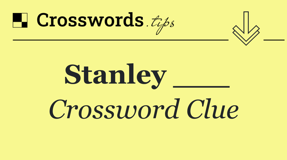 Stanley ___