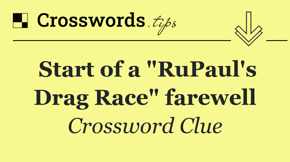 Start of a "RuPaul's Drag Race" farewell