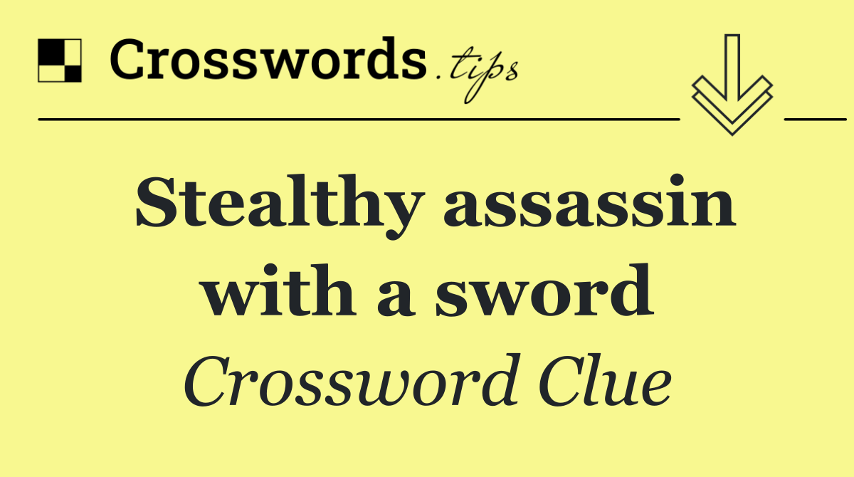 Stealthy assassin with a sword