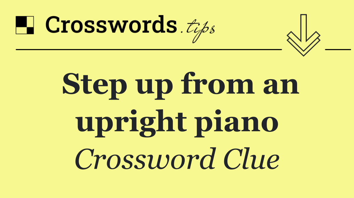 Step up from an upright piano