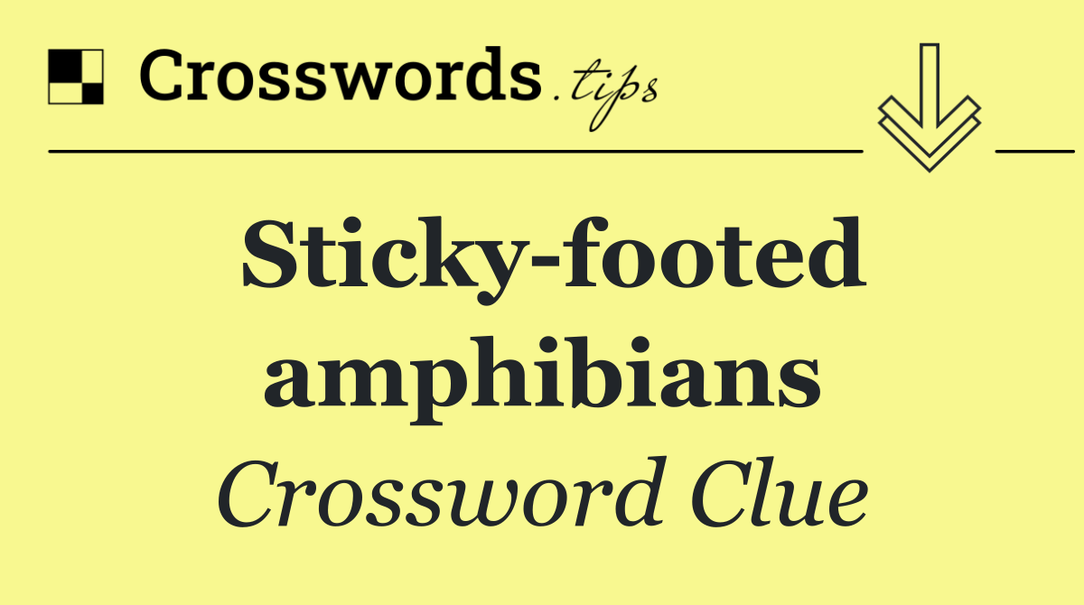 Sticky footed amphibians
