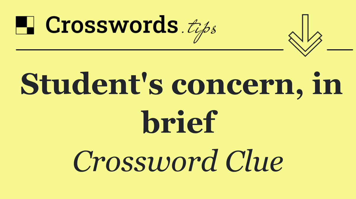 Student's concern, in brief