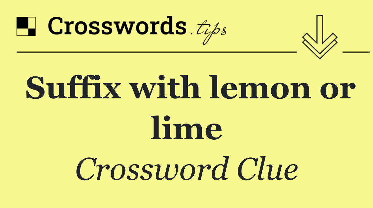 Suffix with lemon or lime
