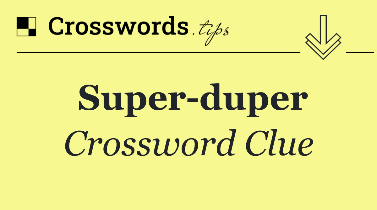 Super duper