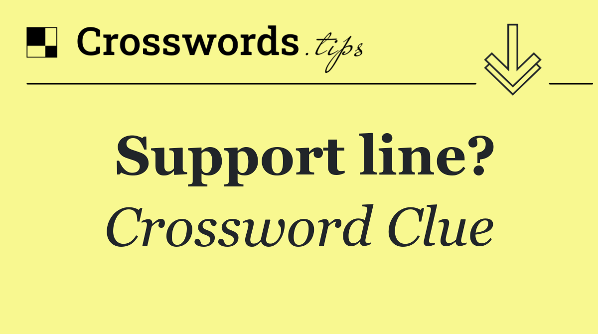 Support line?