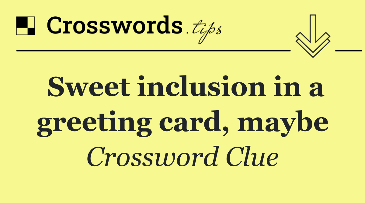 Sweet inclusion in a greeting card, maybe