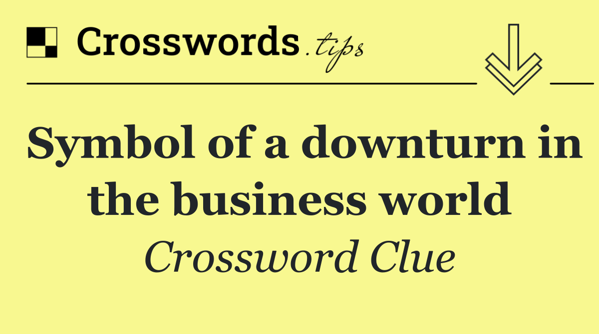 Symbol of a downturn in the business world